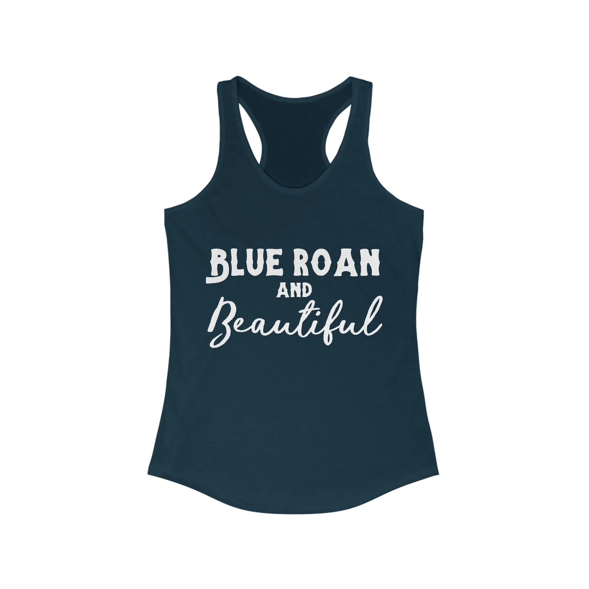 Blue Roan & Beautiful  Racerback Tank