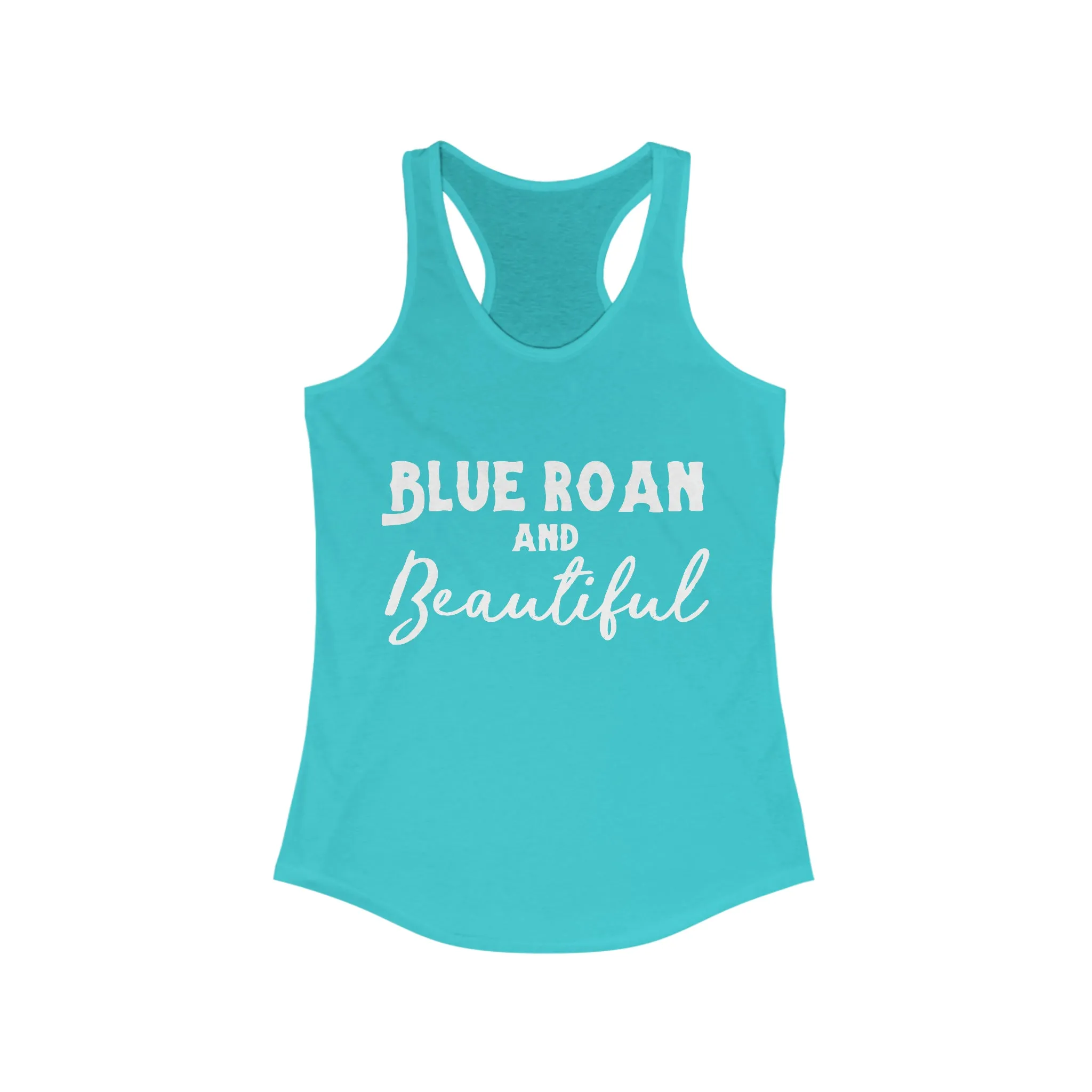 Blue Roan & Beautiful  Racerback Tank