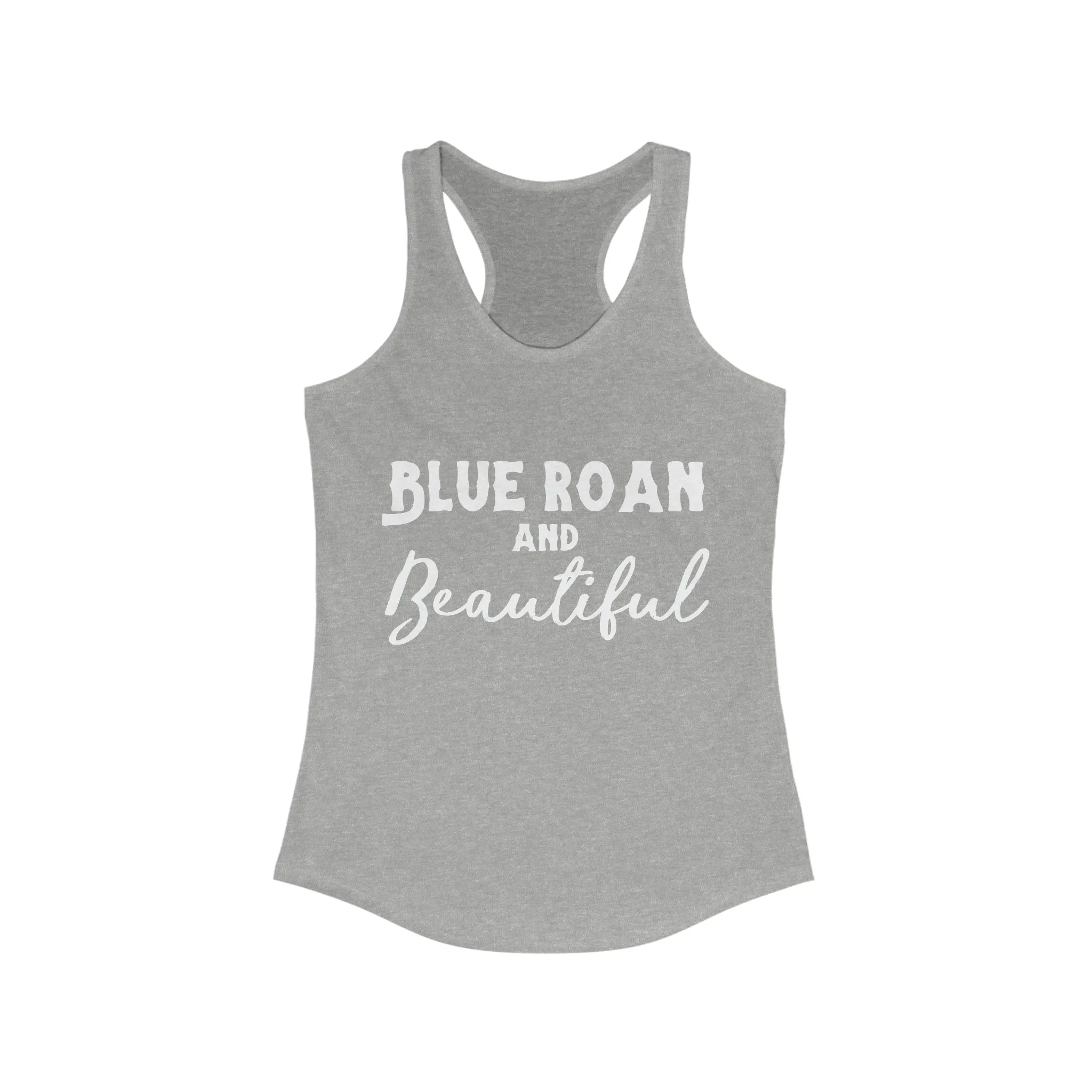 Blue Roan & Beautiful  Racerback Tank